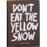 Don't eat the yellow snow