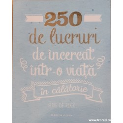 250 de lucruri de incercat...