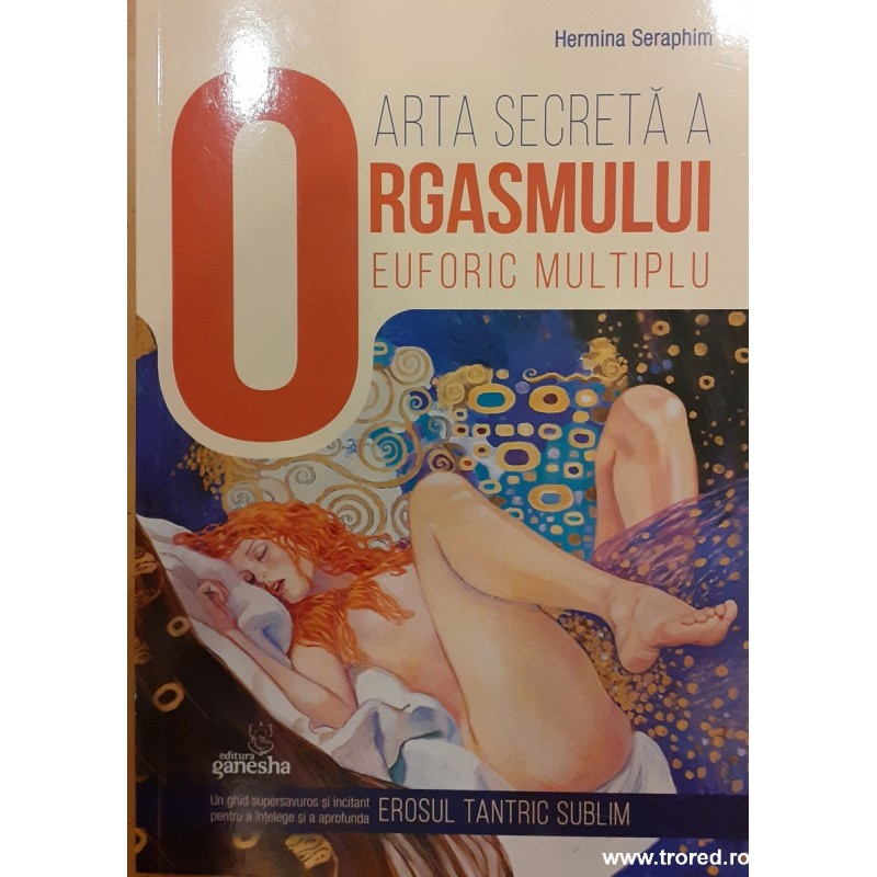 Arta secreta a orgasmului euforic multiplu