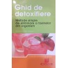 Ghid de detoxifiere. Metode de eliminare a toxinelor din organism