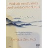Meditatii mindfulness pentru reducerea durerii