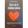 Cum sa-ti vindeci inima