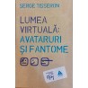 Lumea virtuala avataruri si fantome