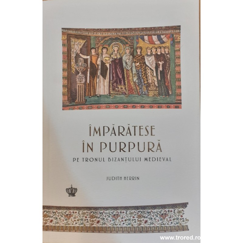 Imparatese in purpura pe tronul Bizantului Medieval