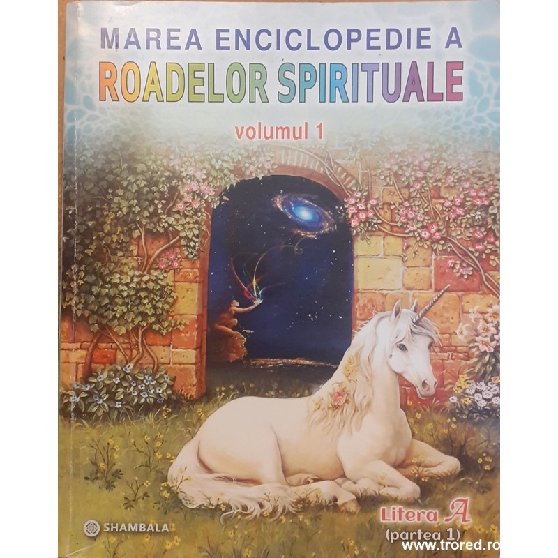 Marea enciclopedie a roadelor spirituale volumul 1