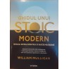 Ghidul unui stoic modern Reguli simple pentru o viata mai buna
