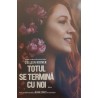 Totul se termina cu noi