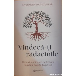 Vindeca-ti radacinile Cum...