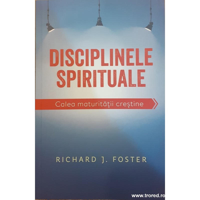 Disciplinele spirituale calea maturitatii crestine