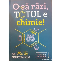 O sa razi, totul e chimie!