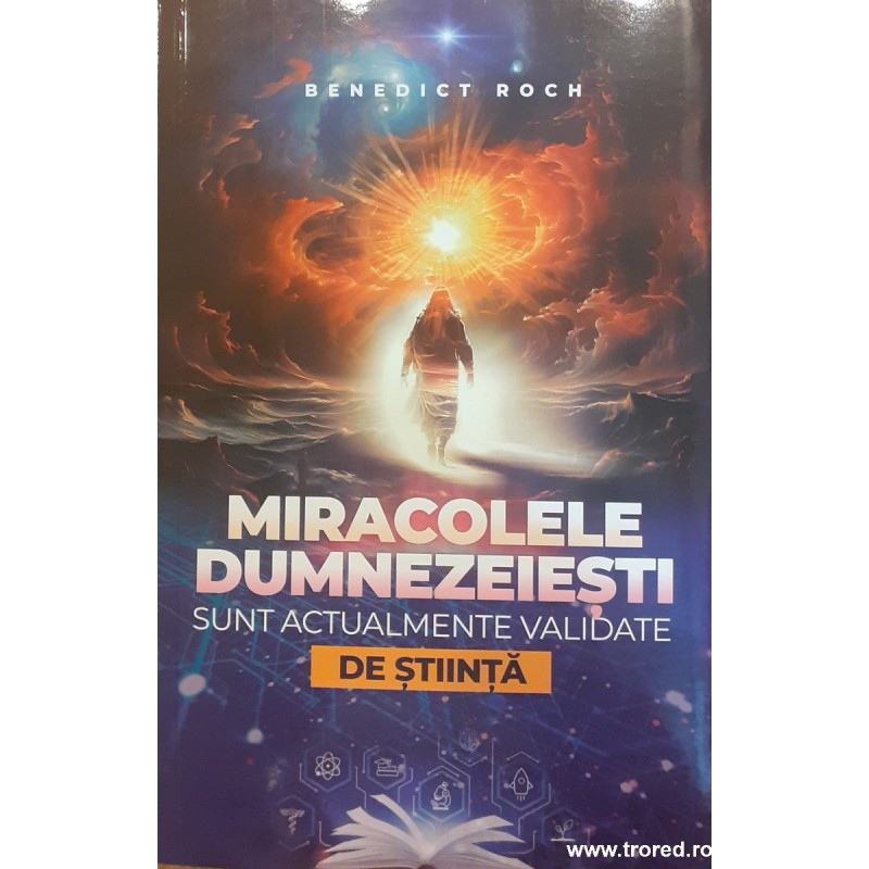 Miracolele dumnezeiesti sunt actualmente validate de stiinta