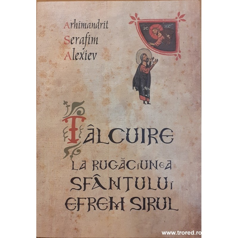 Talcuire la Rugaciunea Sfantului Efrem Sirul