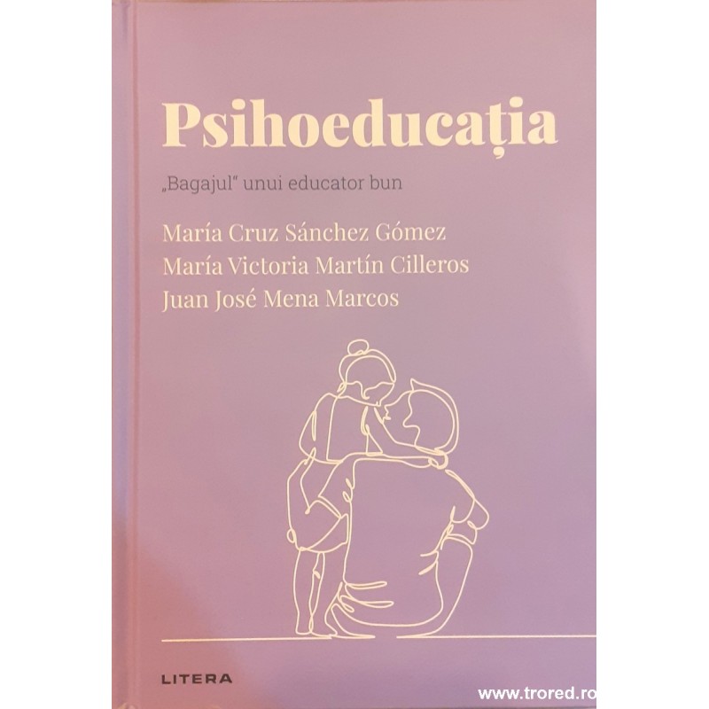 Psihoeducatia Bagajul unui educator bun Descopera psihologia