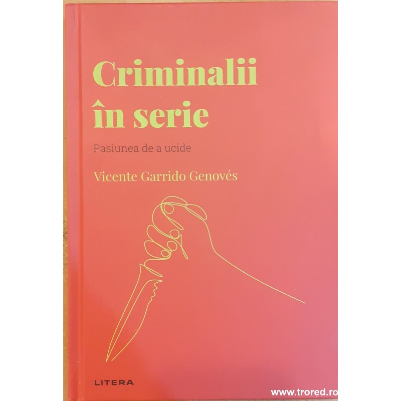 Criminalii in serie Pasiunea de a ucide Descopera psihologia