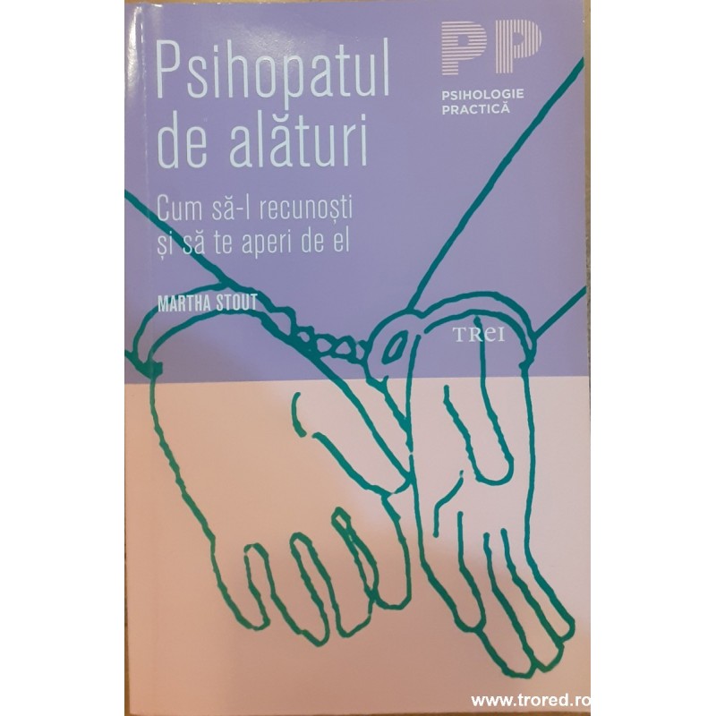 Psihopatul de alaturi Cum sa-l recunosti si sa te aperi de el