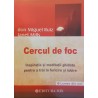 Cercul de foc Inspiratie si meditatii ghidate pentru a trai in fericire si iubire