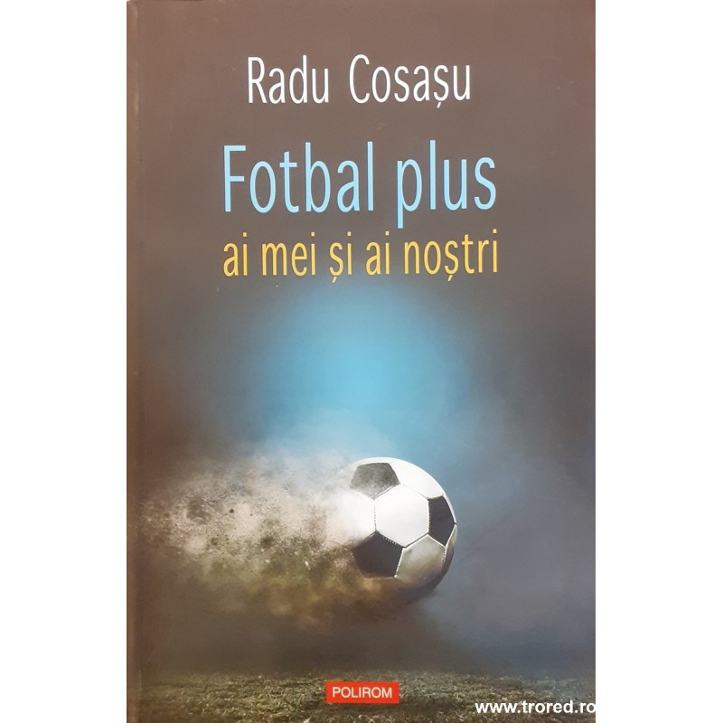 Fotbal plus ai mei si ai nostri