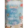 Poti sa-ti vindeci viata Louise Hay
