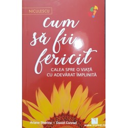 Cum sa fii fericit. Calea...