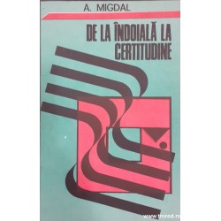 De la indoiala la certitudine