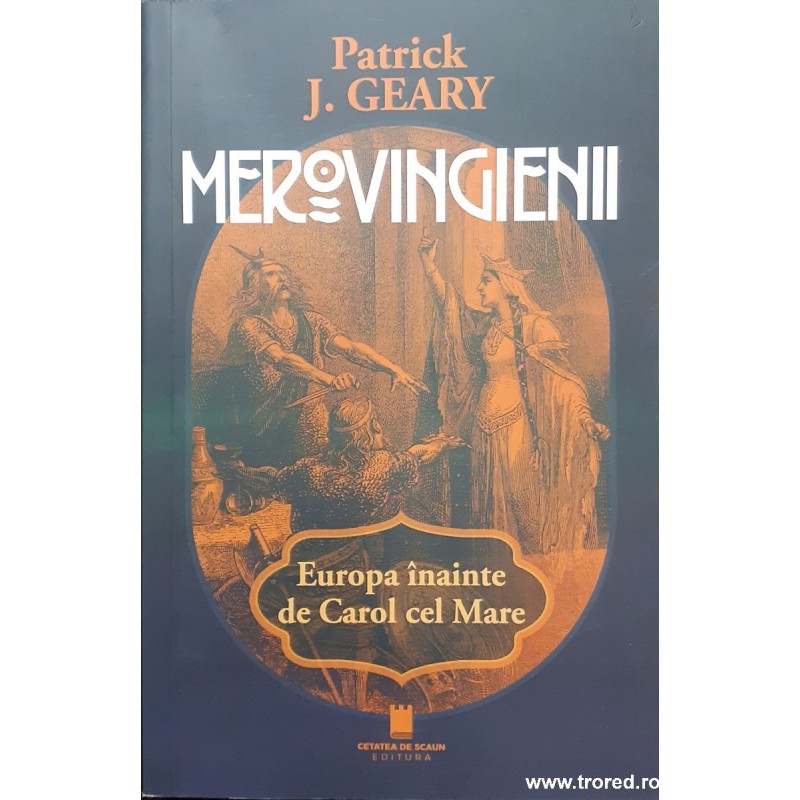 Merovingienii Europa inainte de Carol cel Mare