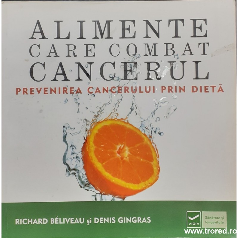 Alimente care combat cancerul Prevenirea cancerului prin dieta