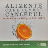 Alimente care combat cancerul Prevenirea cancerului prin dieta