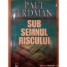 Sub semnul riscului