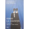 Femei la granita Ce ne scriem cand nu ne citeste nimeni