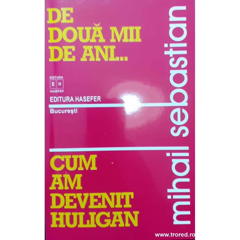 De doua mii de ani... Cum am devenit huligan