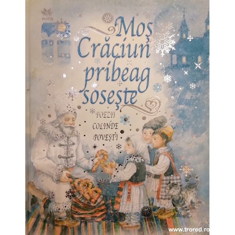 Mos Craciun pribeag soseste. Poezii, colinde, povesti