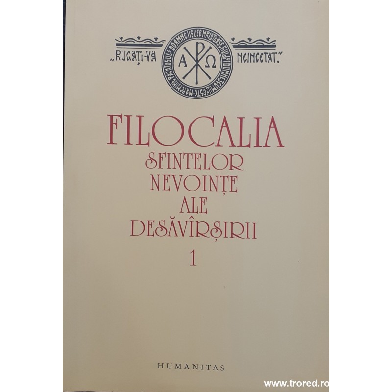 Filocalia sfintelor nevointe ale desavarsirii volumul 1