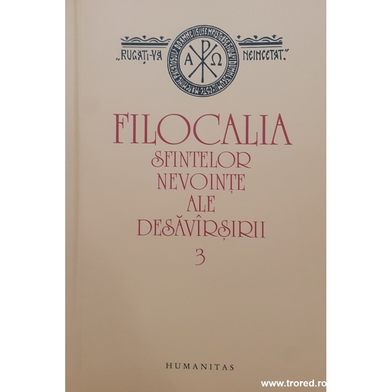 Filocalia sfintelor nevointe ale desavarsirii volumul 3