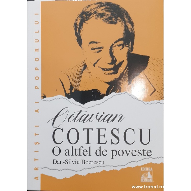 Octavian Cotescu O altfel de poveste
