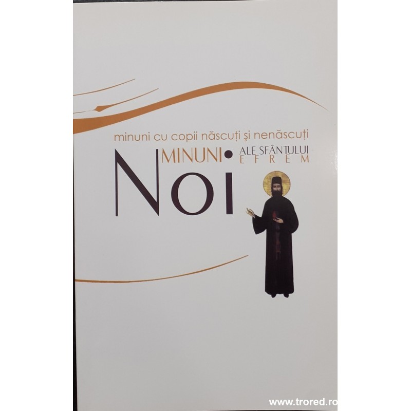 Noi minuni ale Sfantului Efrem Minuni cu copii nascuti si nenascuti