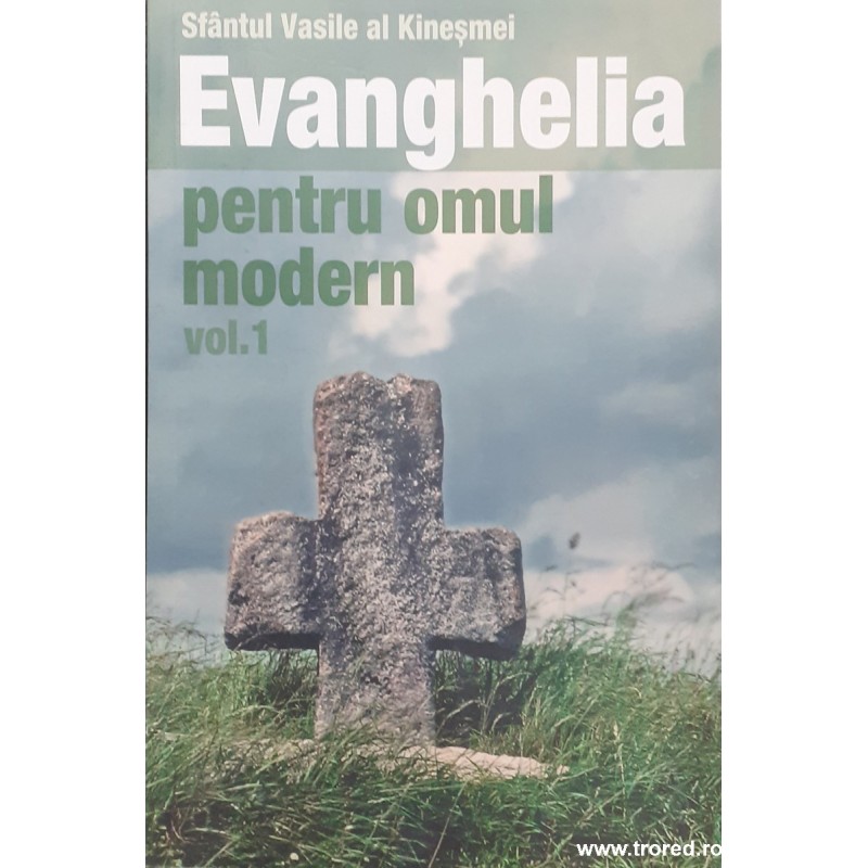 Evanghelia pentru omul modern volumul 1
