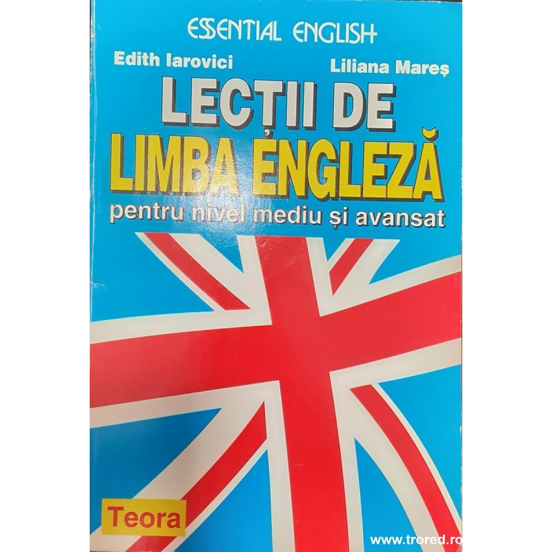 Lectii de limba engleza pentru nivel mediu si avansat Essential english