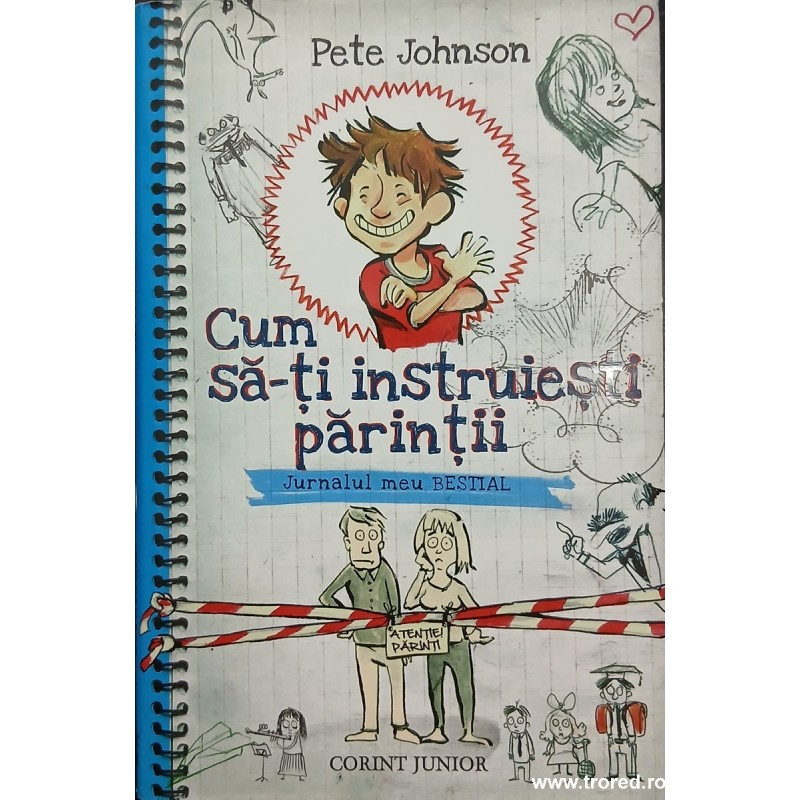 Cum sa-ti instruiesti parintii Jurnalul meu bestial