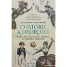 O istorie a delirului