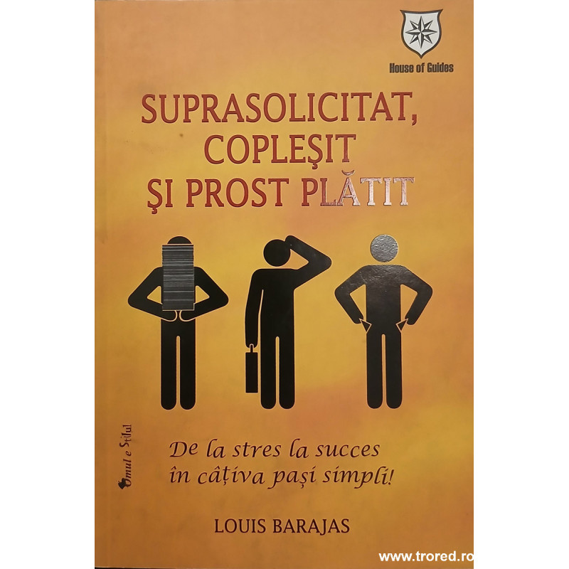 Suprasolicitat, coplesit si prost platit