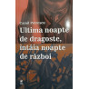 Ultima noapte de dragoste, intaia noapte de razboi