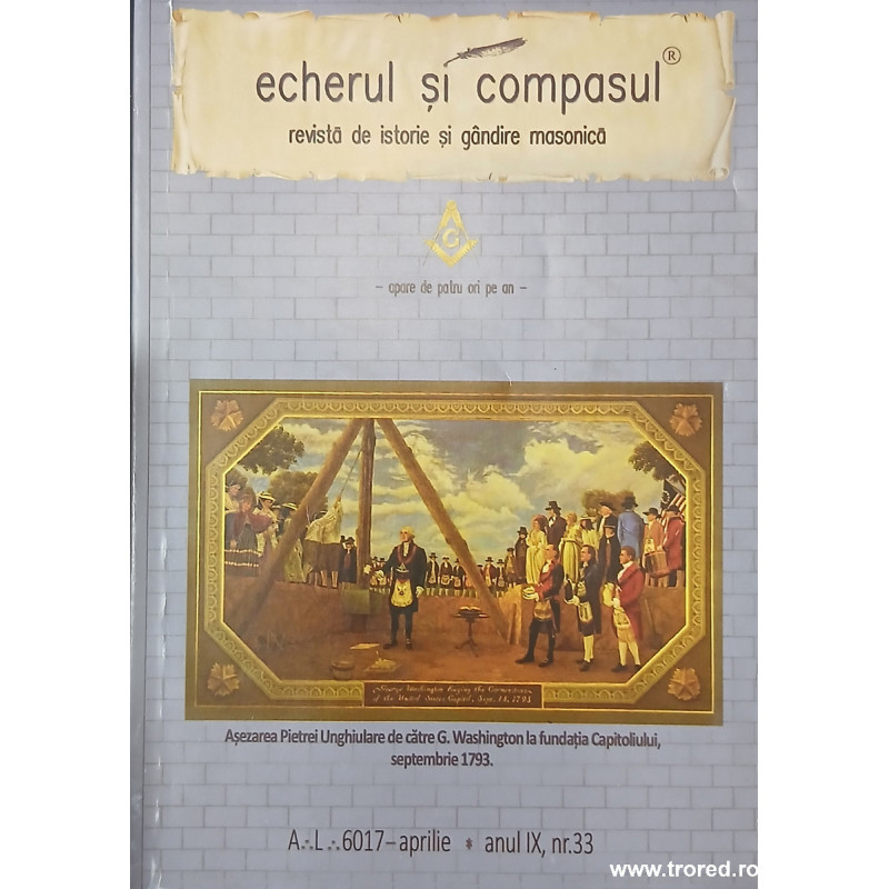 Echerul si compasul Revista de istorie si gandire masonica  Anul IX, nr. 33