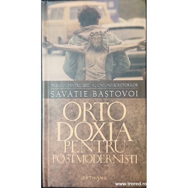 Ortodoxia pentru postmodernisti