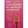 Cum sa scapi de mancatul emotional Metoda usoara a lui Allen Carr