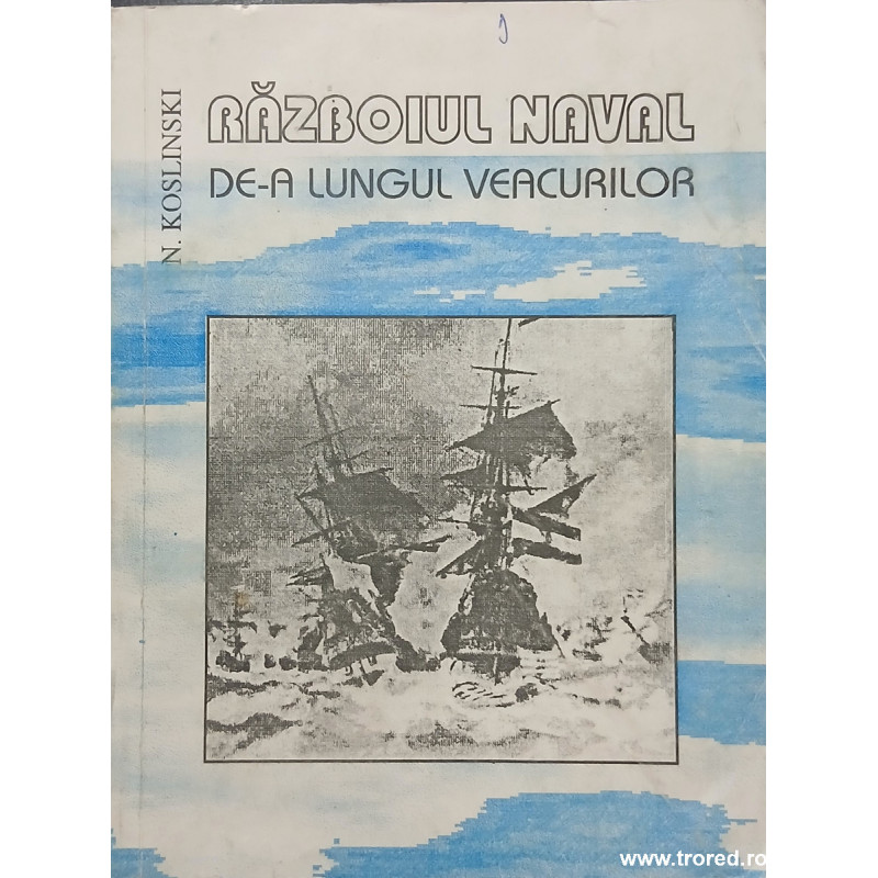 Razboiul naval de-a lungul veacurilor volumul 2