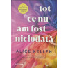 Tot ce nu am fost niciodata