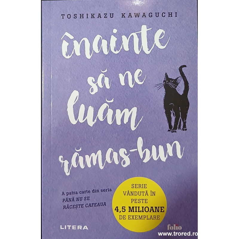 Inainte sa ne luam ramas bun A patra carte din seria Pana nu se raceste cafeaua