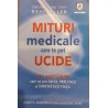 Mituri medicale care te pot ucide