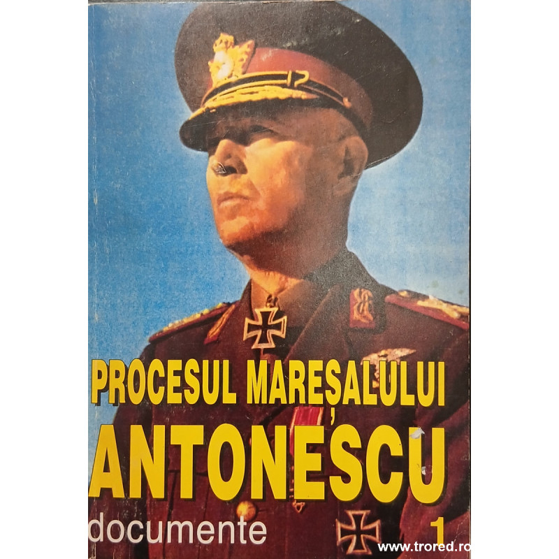 Procesul Maresalului Antonescu Documente 1