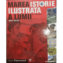 Marea istorie ilustrata a lumii Lumea Antica volumul 2